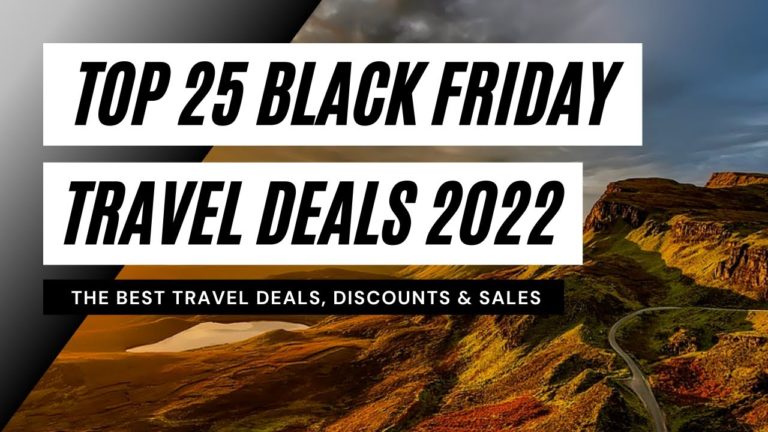 Top 25 Best Black Friday & Cyber Monday World Wide International Travel Deals & Sales of 2022