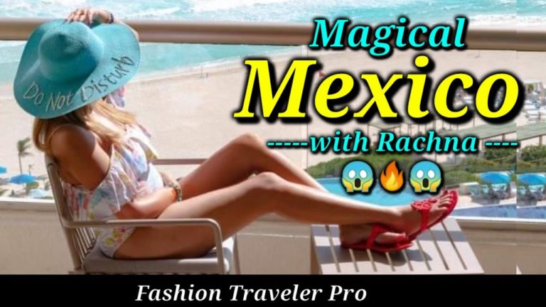 Magical Mexico – World of Dreams | Mexico Traveling Video Series #mexico #tourism #indiangirl