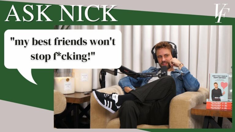 Ask Nick – My Best Friends Won’t Stop F*cking | The Viall Files w/ Nick Viall